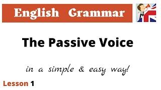 Passive Voice - How To Use Passive Voice - English Grammar Tutorial