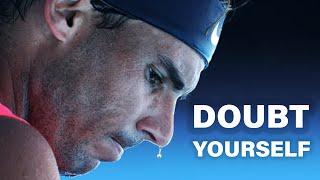 I Always Doubted Myslef - Rafael Nadal (Motivation)