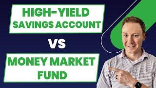 High Yield Savings Account vs. Money Market Mutual Fund