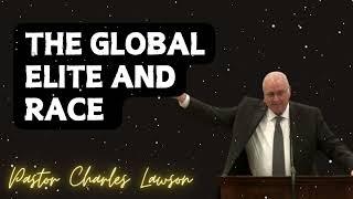 The Global Elite and Race - Pastor Charles Lawson