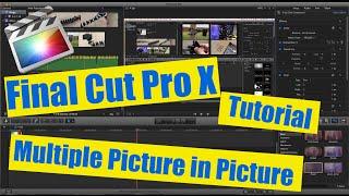 Final Cut Pro X Tutorial - Multiple Video Overlays - Multiple Picture in Picture