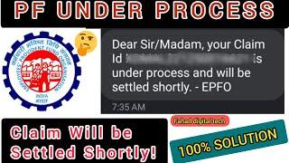 PF Under Process Claim Will B Settled Shortly| PF under Process solution | epfo under Process claim