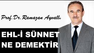 Ehli sünnet deyince ne anlaşılır