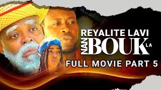 REYALITE LAVI NAN BOUK LA full movie 2025 part 5