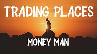 Money Man - Trading Places (Lyrics)