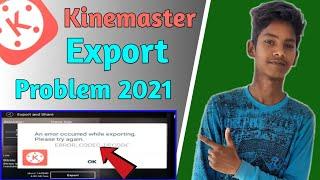 Kinemaster Export Problem | 2021 में ये problem सभी के साथ हो रहा है