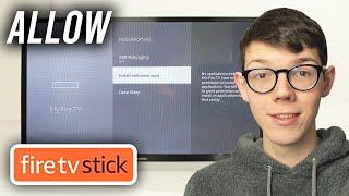 How To Allow Apps From Unknown Sources On Fire TV Stick - Full Guide
