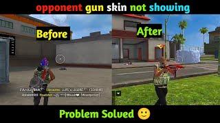 how to fix opponent enemy gun skin not showing | enemy gun skin not showing | gun skin not showing