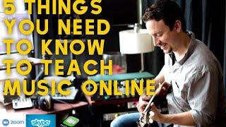 5 Things You Need To Know To Teach Music Lessons Online