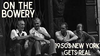 On The Bowery (1956) - The 1950s Get Real