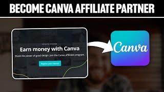 How To Become Canva Affiliate Partner 2024! (Full Tutorial)