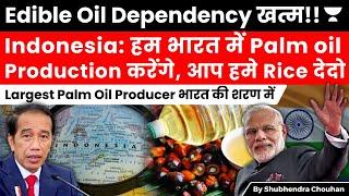 Largest Palm oil Producer Indonesia on India's doorstep, To support an oil Mission in Return of Rice