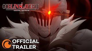 GOBLIN SLAYER II | OFFICIAL TRAILER