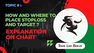 BERLIN'S TRADING COURSE || TOPIC 8 - HOW AND WHERE TO PLACE SL AND TARGET? ON CHART EXPLANATION!