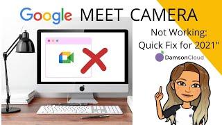 Google Meet Camera Not Working: Quick Fix for 2021