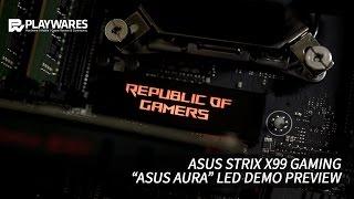 ASUS STRIX X99 GAMING : LED Demo Preview