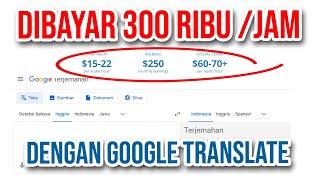 CARA BARU! Kerja Online Dari Rumah Dibayar 300 Ribu Per Jam Dengan Google Translate