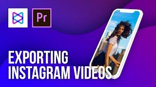 How to Export Videos for Instagram | Premiere Pro Tutorial 2019
