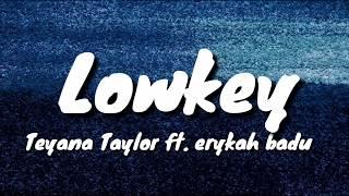 Teyana Taylor - Lowkey ft.Erykah badu (Lyrics Video)