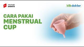 Penasaran Coba Pakai Menstrual Cup? Ini Caranya!