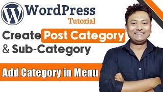 How to Create Post Categories in WordPress and Add Categories in Menu | WordPress Tutorials