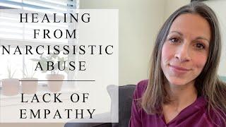 Healing From Narcissistic Abuse | Part 2 - Lack Of Empathy