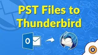 How to Import a PST File in Thunderbird to Read PST File without Outlook