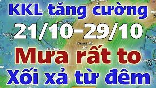 Tin mưa lớn | Dự báo thời tiết mới nhất ngày mai 21/10/2024 | thời tiết 7 ngày tới | tin bão