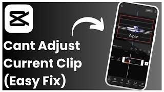 How To Fix Can't Adjust Current Clip CapCut !