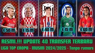 RESMI‼️ Update 40 Bursa Transfer Terbaru Pemain Liga Top Eropa - Musim 2024/2025 - Tanpa Rumors 