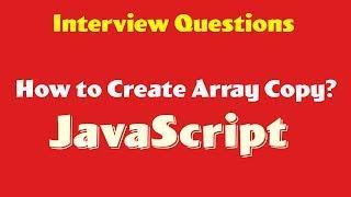 How to copy an Array ? | JavaScript Interview Question