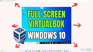 How to Display Windows 10 in Full Screen on VirtualBox