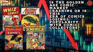 Is the Golden Age Comic Market Crashing or is the Era Losing Popularity with Comic Collectors?