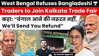 West Bengal Refuses Bangladeshi Traders to Join Kolkata Trade Fair. India Bangladesh Trade