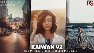 V2 INSPIRED PRESET+EDIT LIKE KAIWAN SHABAN ON LIGHTROO(FREE DNG&XMP)