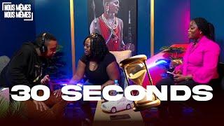 Premier jeu entre nous, 30 secondes | Nous-Mêmes, Nous-Mêmes