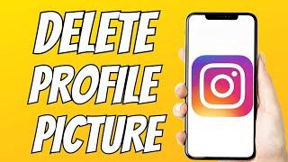 How to Delete Your Profile Picture on Instagram Completely