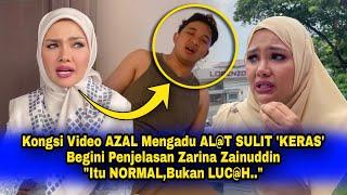 Kongsi AZAL Mengadu AL@T SULIT KERAS, Begini Penjelasan Zarina Zainuddin, "Itu NORMAL,Bukan LUC@H.."