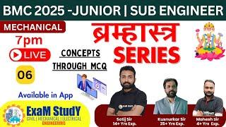 BMC 2025 - Junior | Sub Engineer - MECHANICAL - ब्रम्हास्त्र Series - MCQ Through Concepts