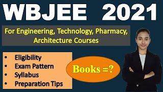 WBJEE 2021, Courses, Eligibility, Exam Pattern, Syllabus, Books, Preparation Tips