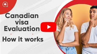 How Does The Canadian Visa Evaluation Work?