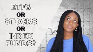 ETFs vs. Index Funds vs. Stocks: Which is Right for You?