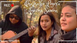 Jhajhalko Liyera Ayecha Sawon || Cover