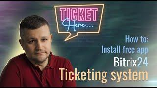 Ticket24: Install free app bitrix24 ticketing system