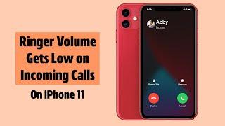 Fix Ringer Volume Gets Low on Incoming Calls in iPhone 11 (How to)