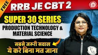 RRB JE CBT 2 Mechanical Classes | Production Technology & Material Science | Super 30 Series