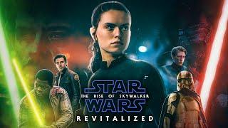 STAR WARS: The Rise of Skywalker - Revitalized (Full Fan Movie)