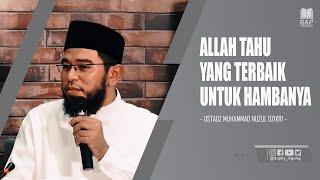 ALLAH TAHU YANG TERBAIK UNTUK HAMBANYA | USTADZ MUHAMMAD NUZUL DZIKRI