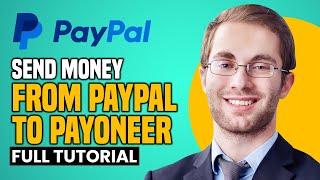 How To Safely Send Money From PayPal To Payoneer - EASY Tutorial