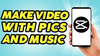 How To Make a Video with Pictures and Music in CapCut - 2024